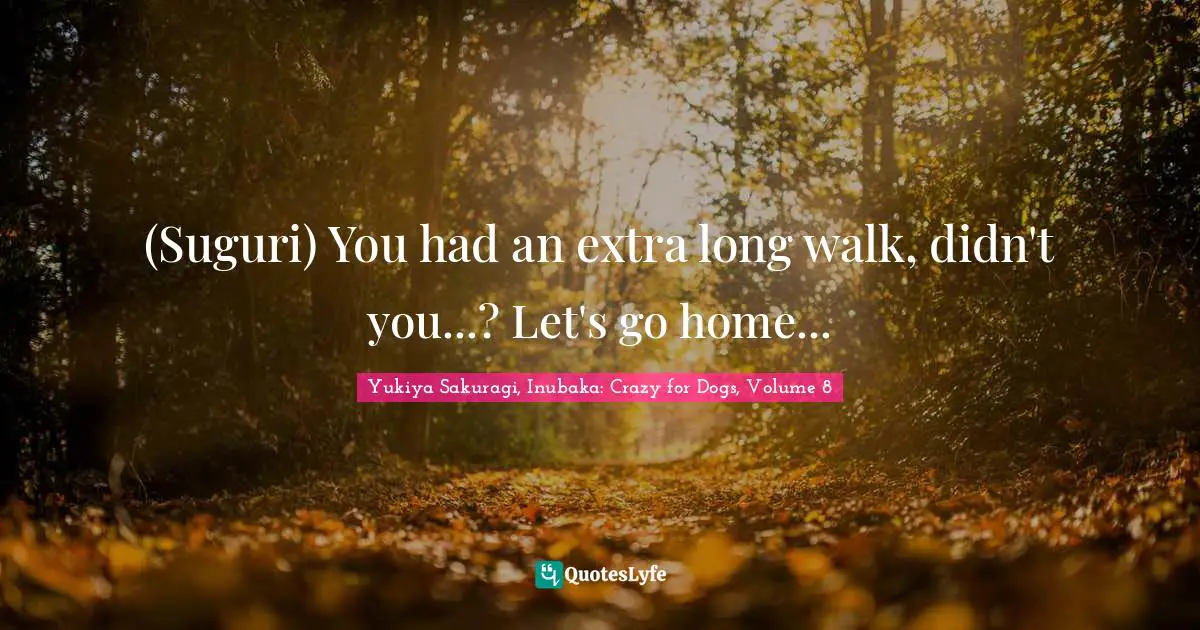 (Suguri) You had an extra long walk, didn't you...? Let's go home...