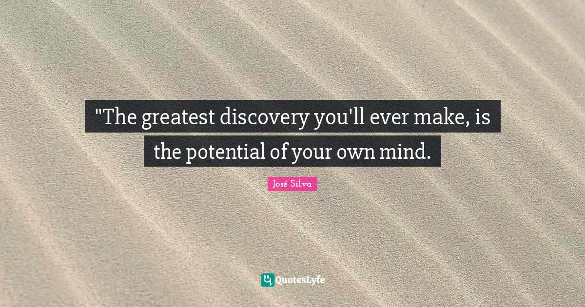 ‎"The greatest discovery you'll ever make, is the potential of your own mind.