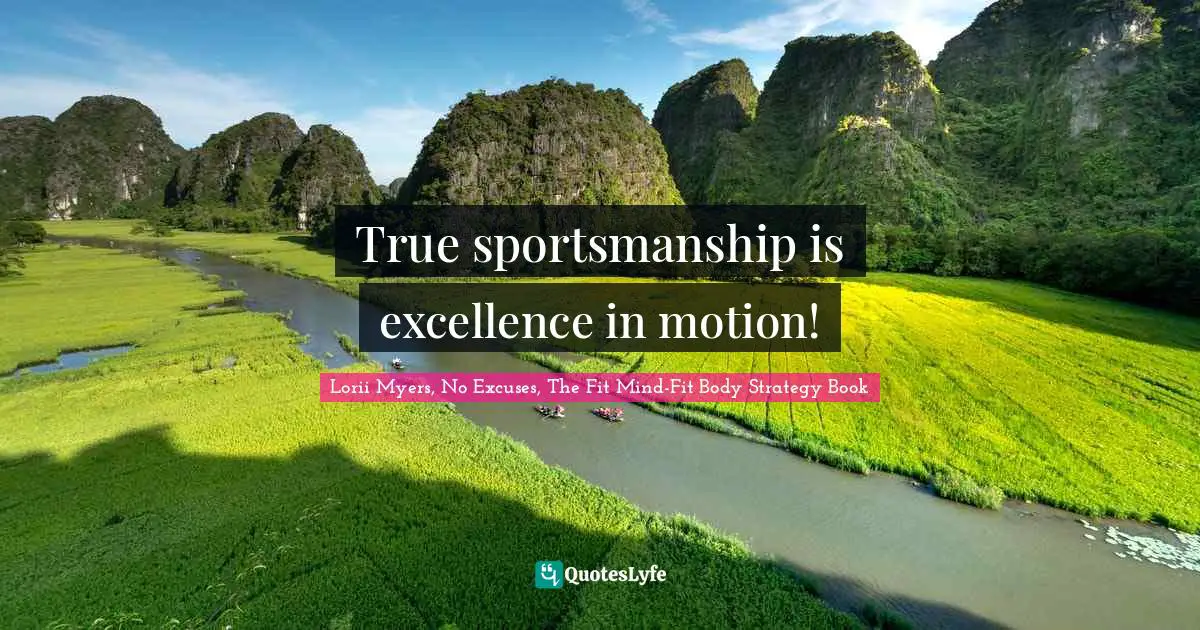 True sportsmanship is excellence in motion!