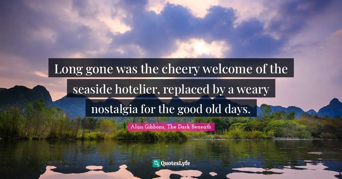 Long gone was the cheery welcome of the seaside hotelier, replaced by a weary nostalgia for the good old days.