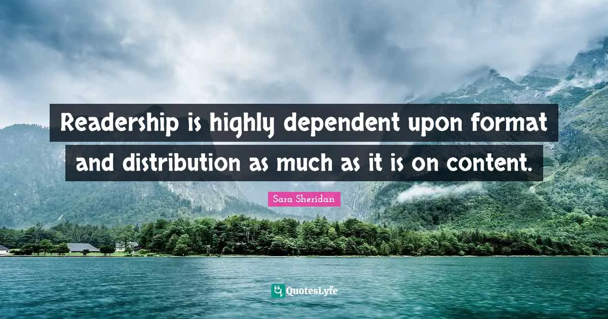 Readership is highly dependent upon format and distribution as much as it is on content.