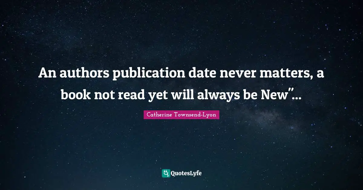 An authors publication date never matters, a book not read yet will always be New"...