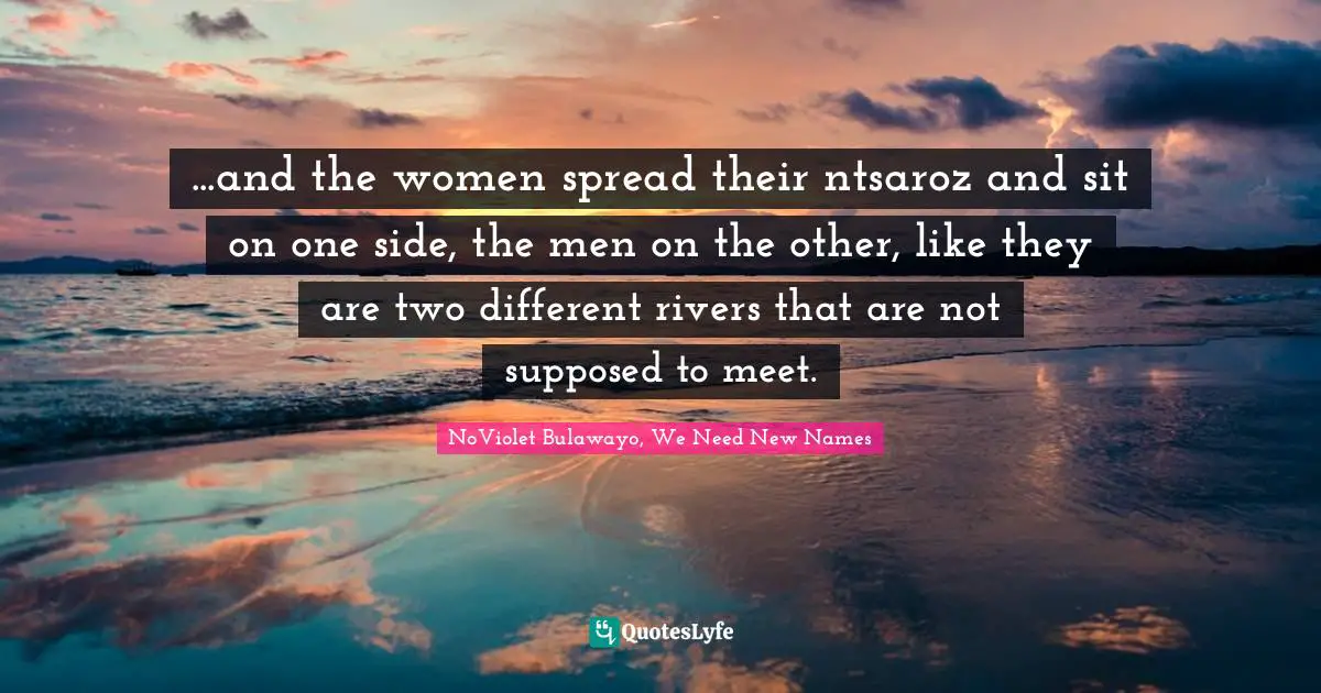 ...and the women spread their ntsaroz and sit on one side, the men on the other, like they are two different rivers that are not supposed to meet.