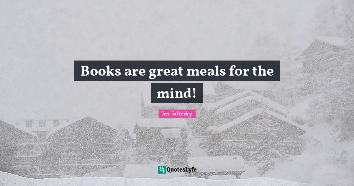 Books are great meals for the mind!