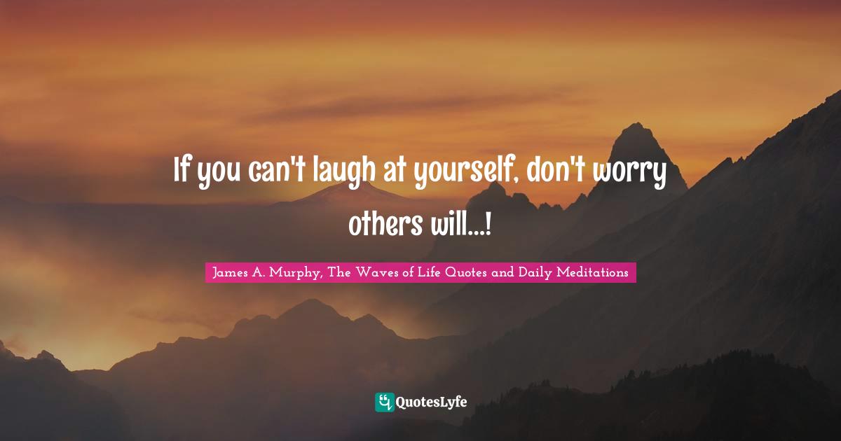 If you can't laugh at yourself, don't worry others will…!