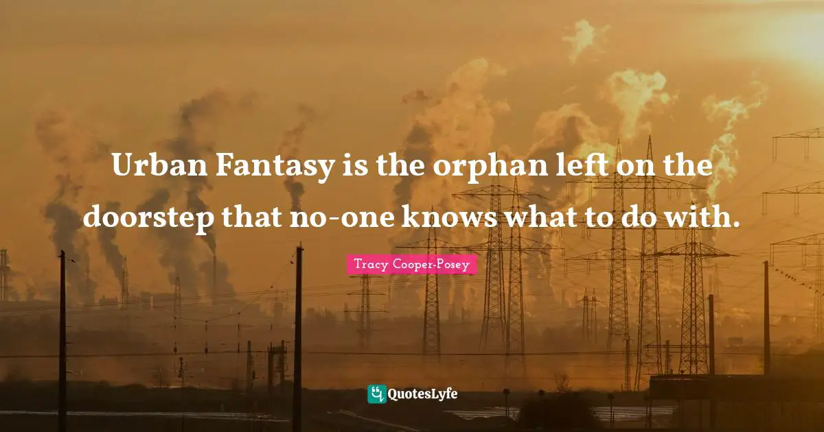 Urban Fantasy is the orphan left on the doorstep that no-one knows what to do with.