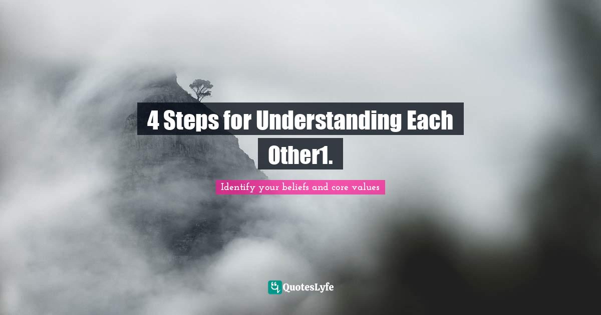 4 Steps for Understanding Each Other1.