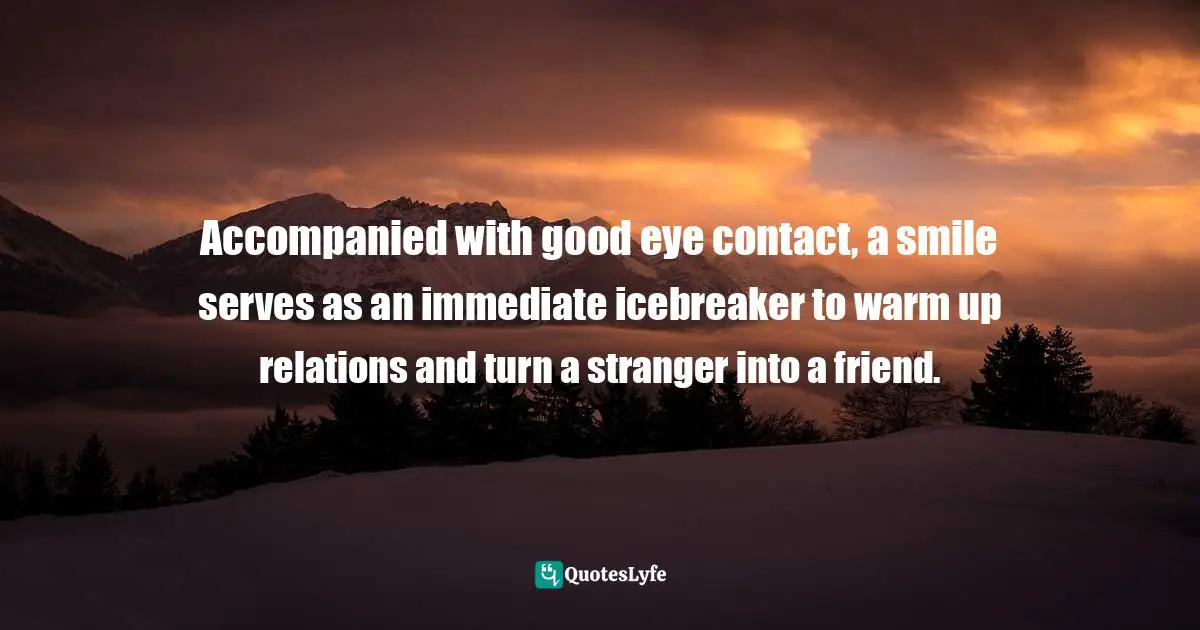 Amazon Com Author Susancyoung Quotes: "Accompanied with good eye contact, a smile serves as an immediate icebreaker to warm up relations and turn a stranger into a friend."