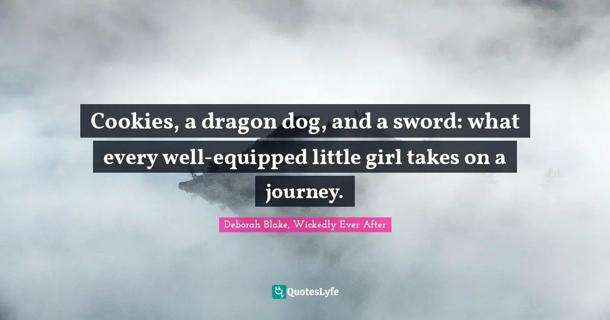Cookies, a dragon dog, and a sword: what every well-equipped little girl takes on a journey.