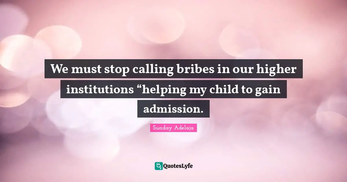 We must stop calling bribes in our higher institutions “helping my child to gain admission.