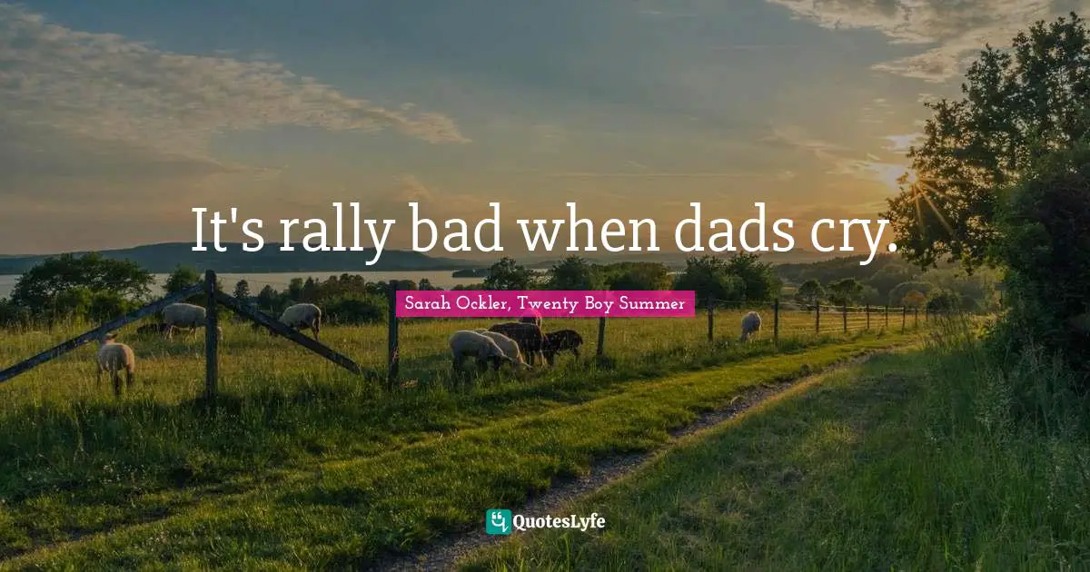 It's rally bad when dads cry.