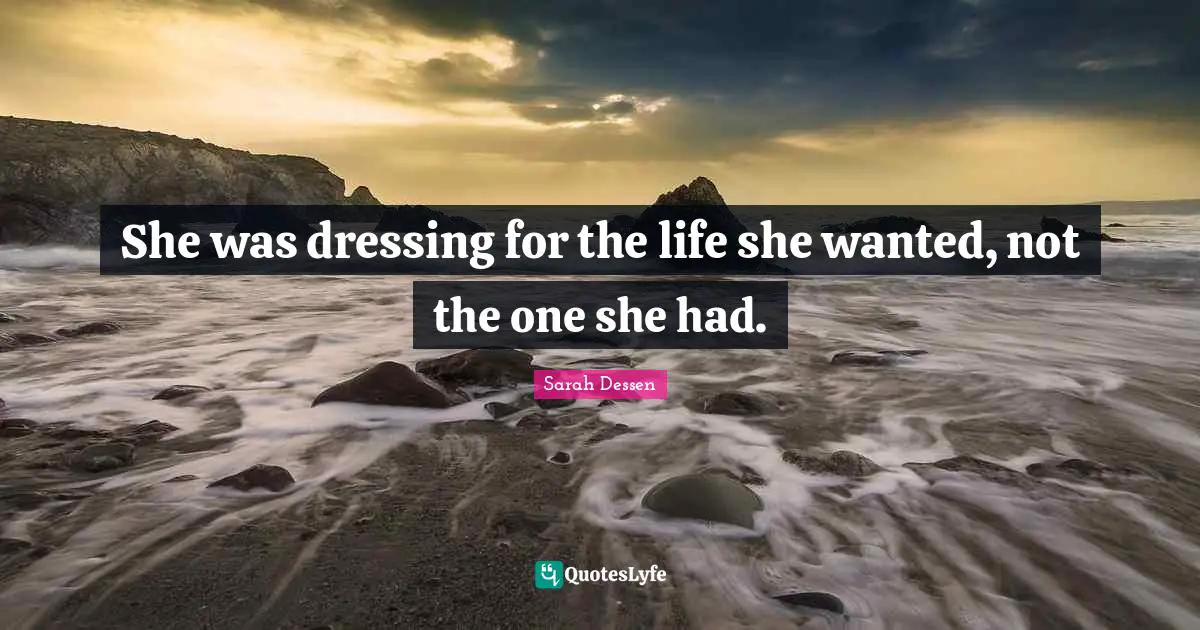 She was dressing for the life she wanted, not the one she had.