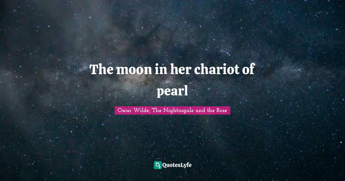 The moon in her chariot of pearl