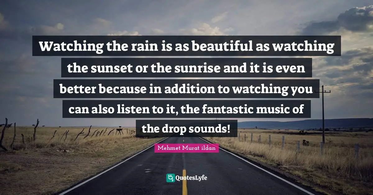Watching the rain is as beautiful as watching the sunset or the sunrise and it is even better because in addition to watching you can also listen to it, the fantastic music of the drop sounds!