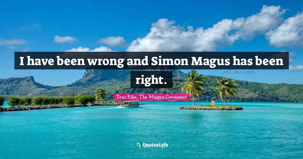 I have been wrong and Simon Magus has been right.