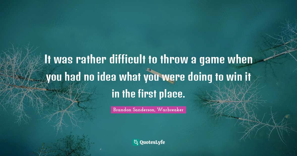 It was rather difficult to throw a game when you had no idea what you