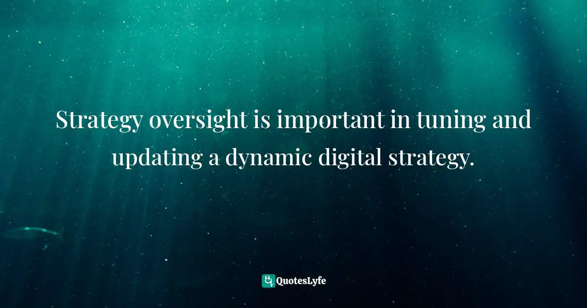 Pearl Zhu, Digitizing Boardroom: The Multifaceted Aspects Of Digital Ready Boards Quotes: "Strategy oversight is important in tuning and updating a dynamic digital strategy."