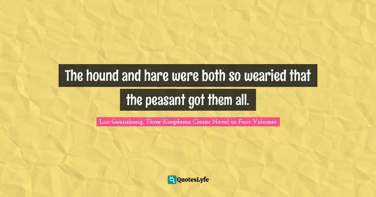 The hound and hare were both so wearied that the peasant got them all.