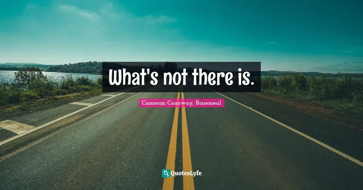 What's not there is.