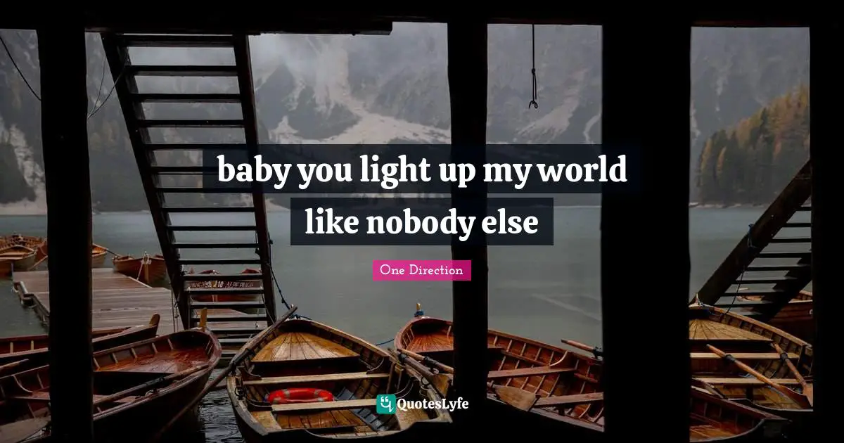 baby you light up my world like nobody else