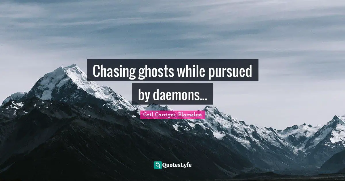 Chasing ghosts while pursued by daemons...