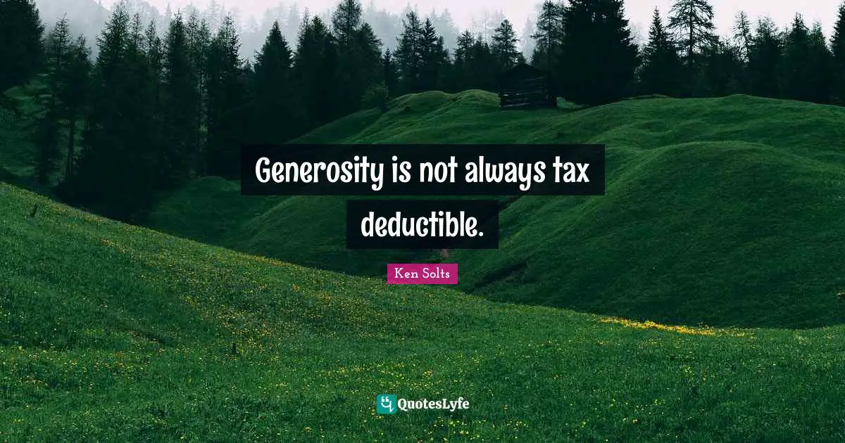 Generosity is not always tax deductible.
