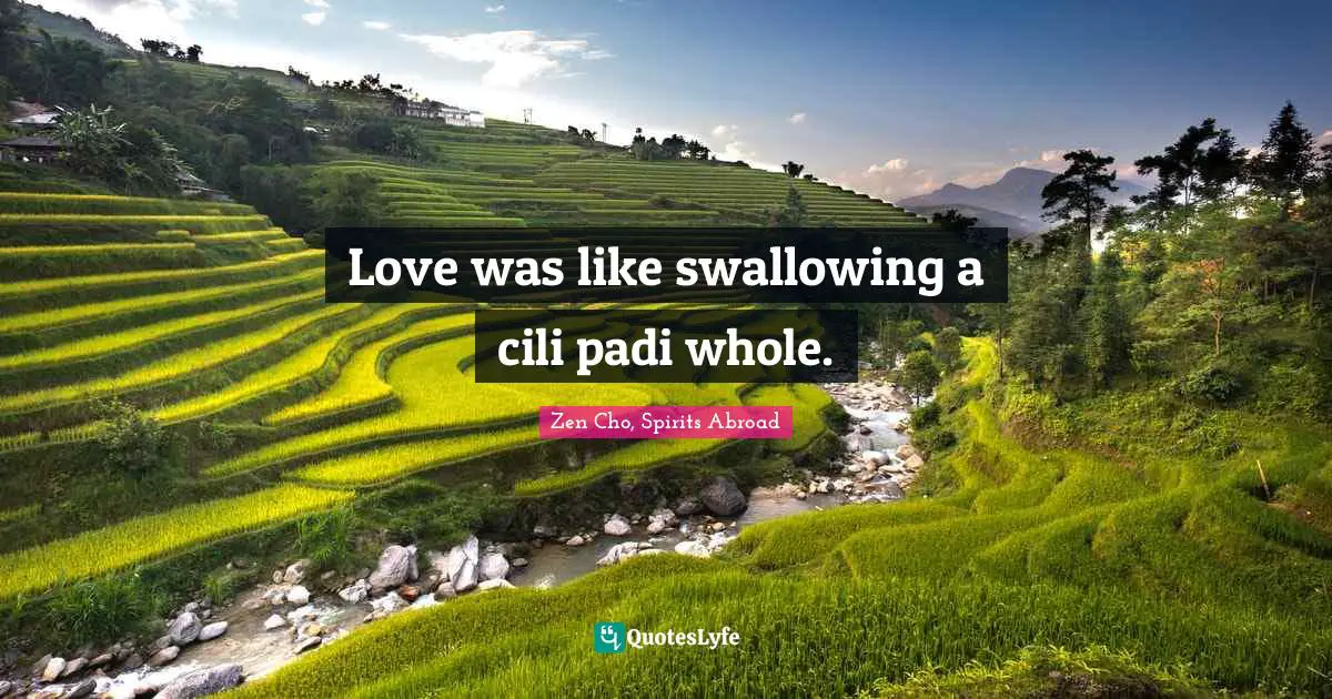 Love was like swallowing a cili padi whole.