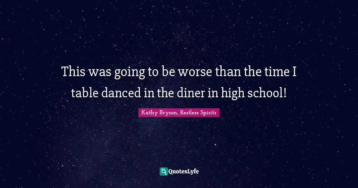 This was going to be worse than the time I table danced in the diner in high school!