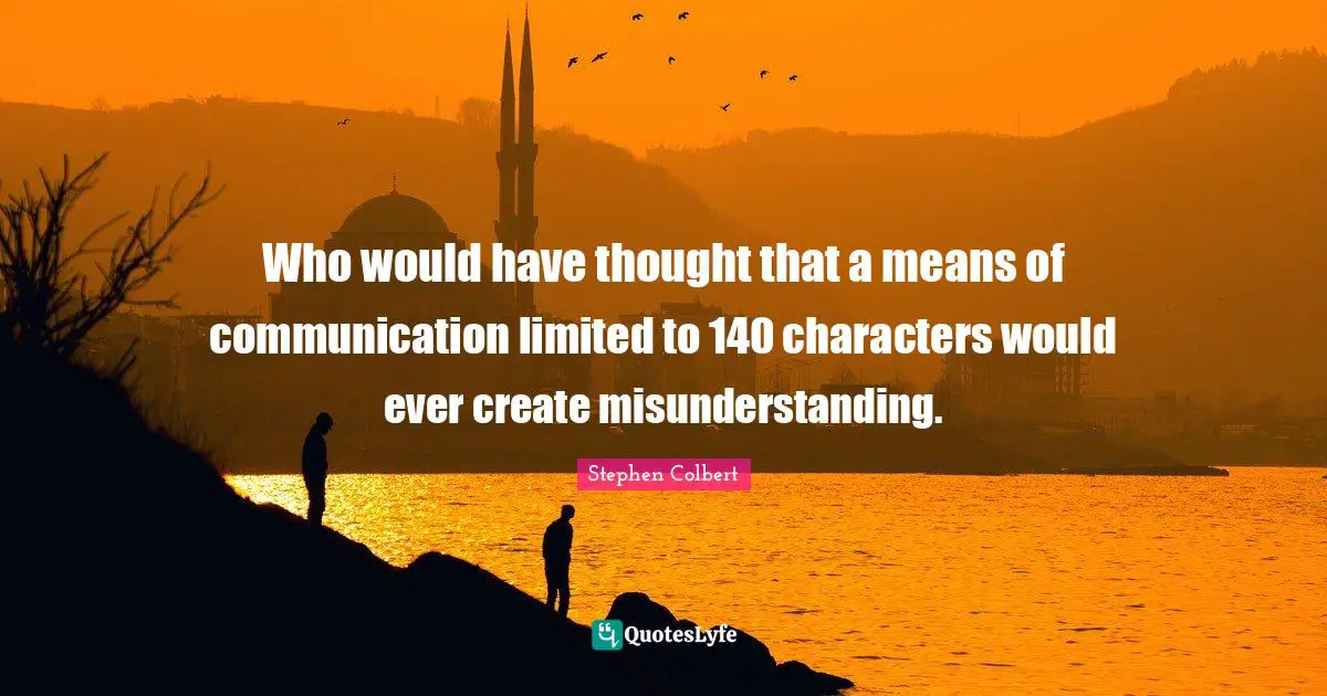 Who would have thought that a means of communication limited to 140 characters would ever create misunderstanding.