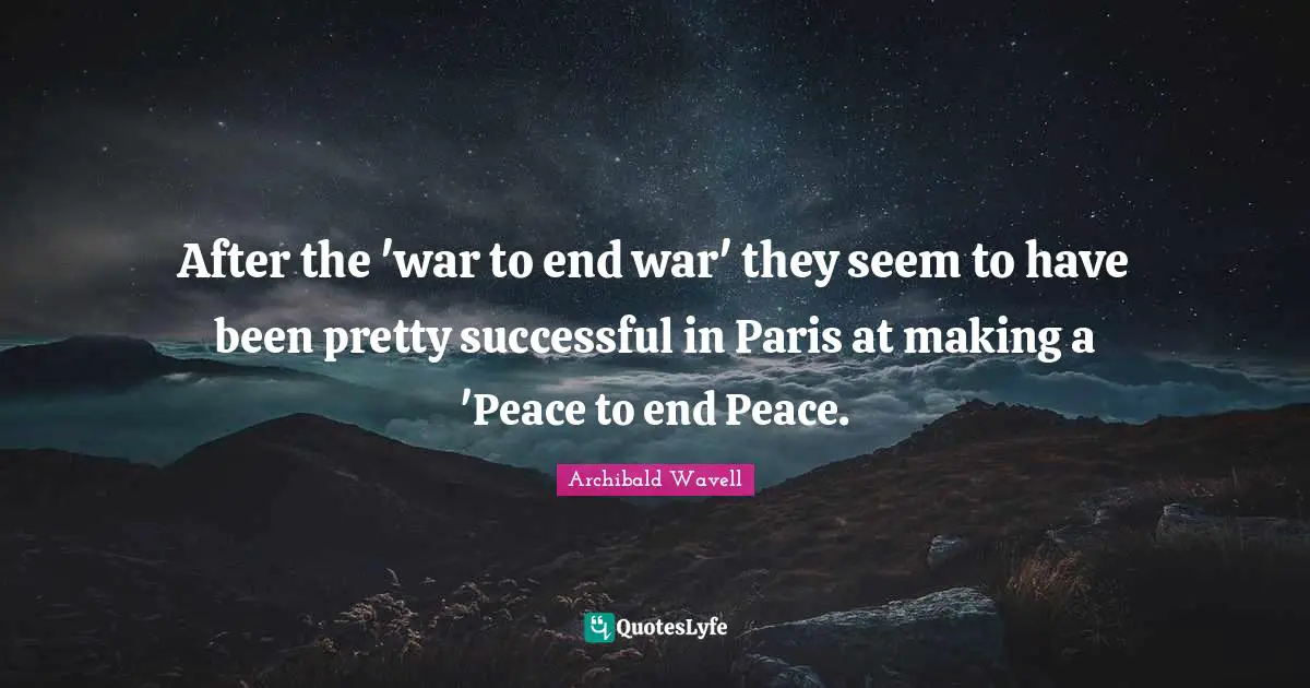 After the 'war to end war' they seem to have been pretty successful in Paris at making a 'Peace to end Peace.