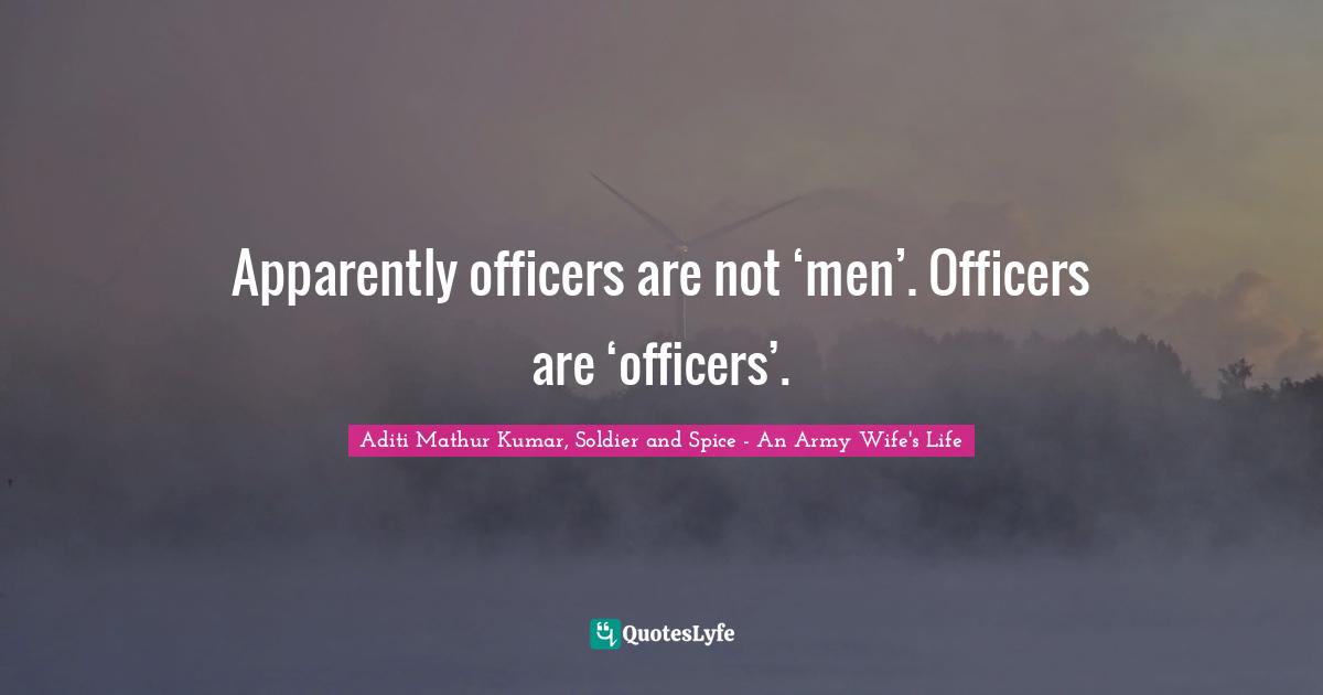 Apparently officers are not ‘men’. Officers are ‘officers’.