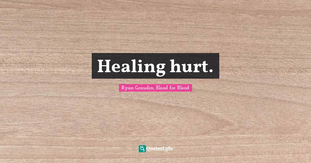 Healing hurt.