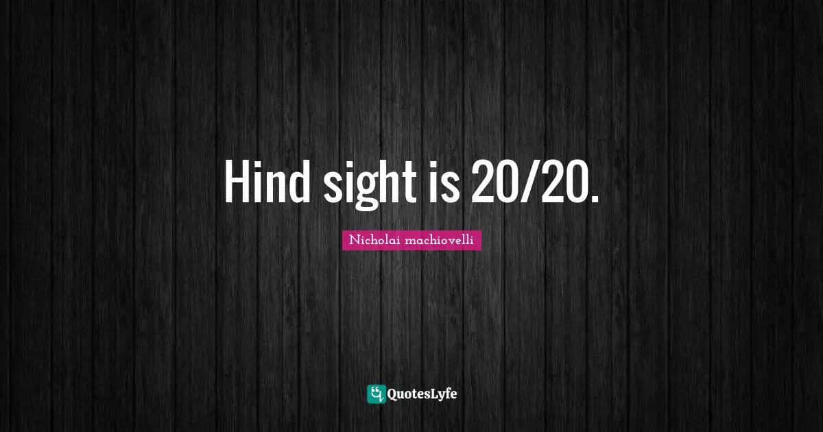 Hind sight is 20/20.
