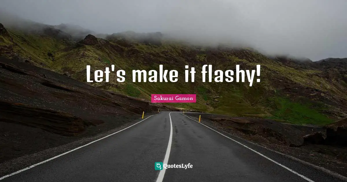 Let's make it flashy!