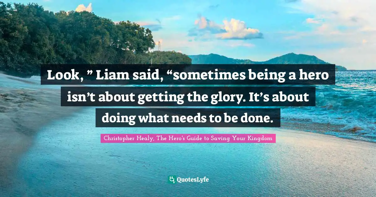 Look, ” Liam said, “sometimes being a hero isn’t about getting the glory. It’s about doing what needs to be done.