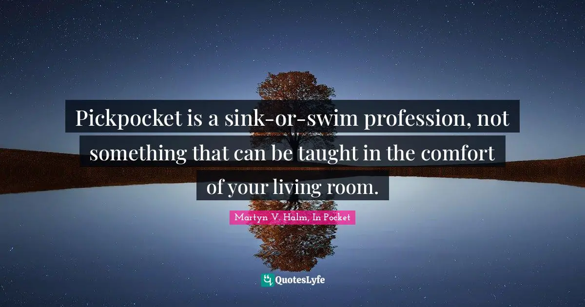 Pickpocket is a sink-or-swim profession, not something that can be taught in the comfort of your living room.