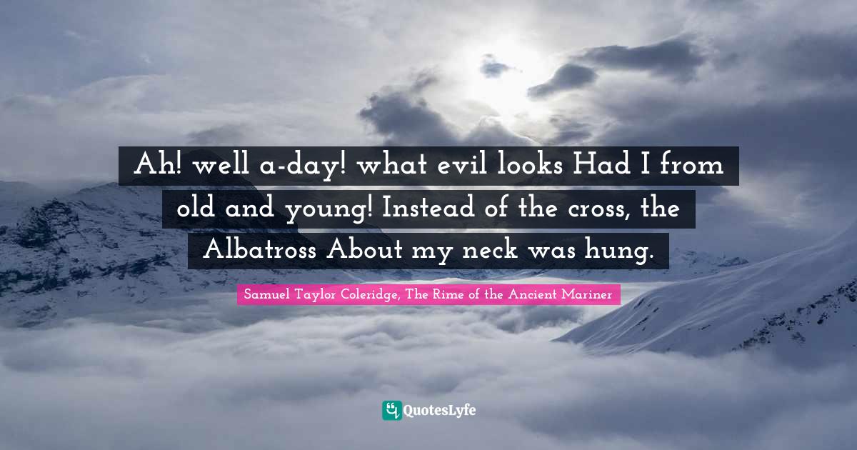 Rime Of The Ancient Mariner Quotes Best Samuel Taylor Coleridge, The Rime Of The Ancient Mariner Quotes With  Images To Share And Download For Free At Quoteslyfe