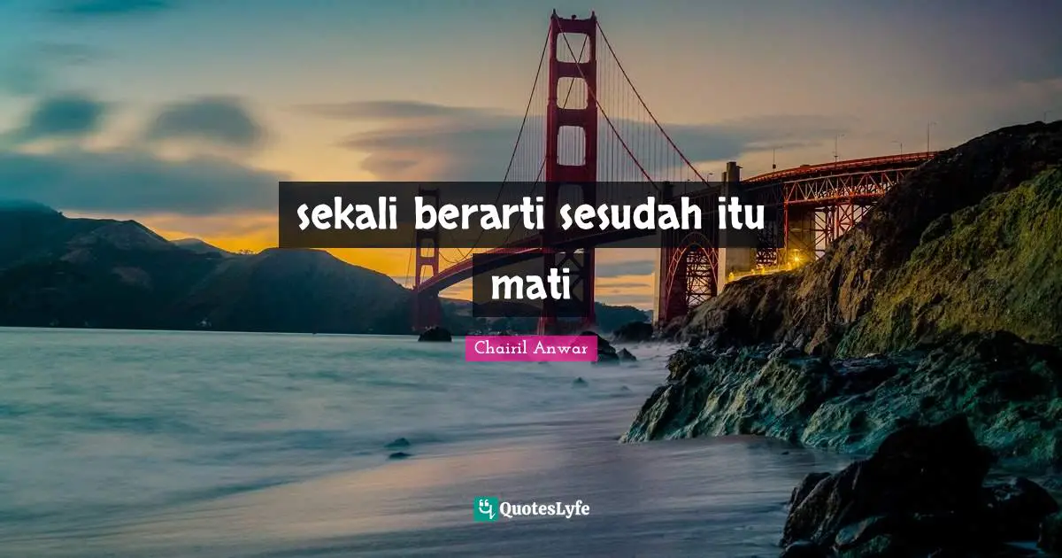 sekali berarti sesudah itu mati