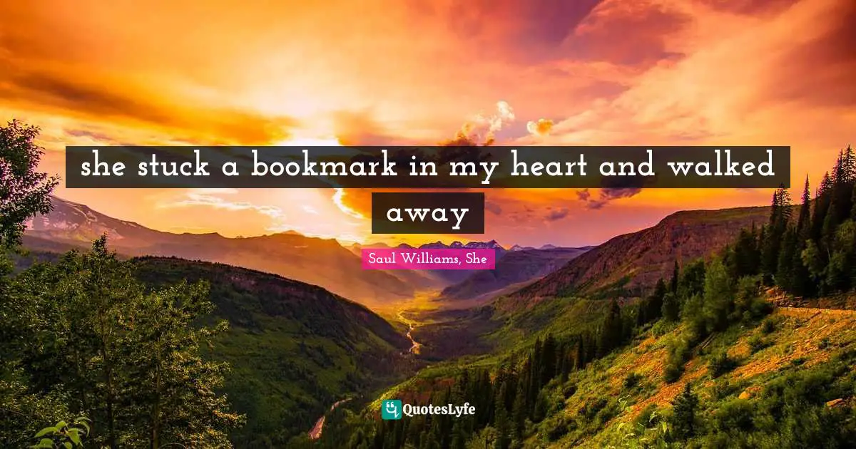 she stuck a bookmark in my heart and walked away