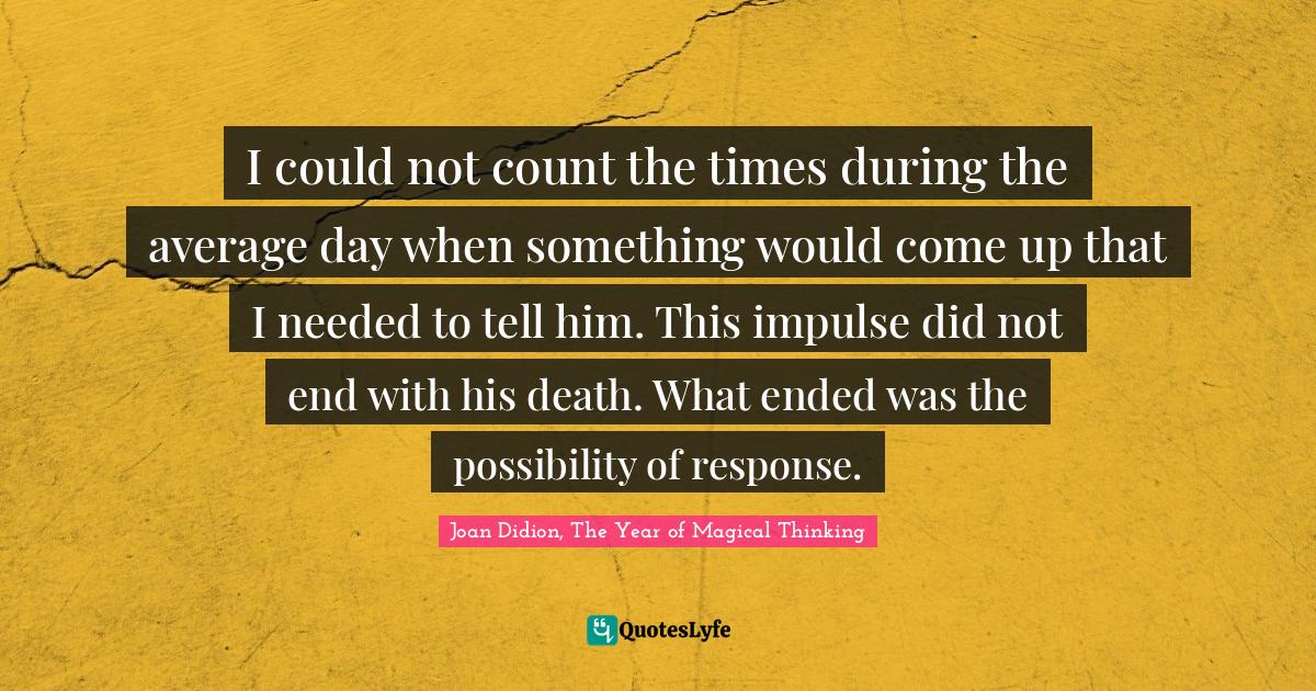 I could not count the times during the average day when something woul