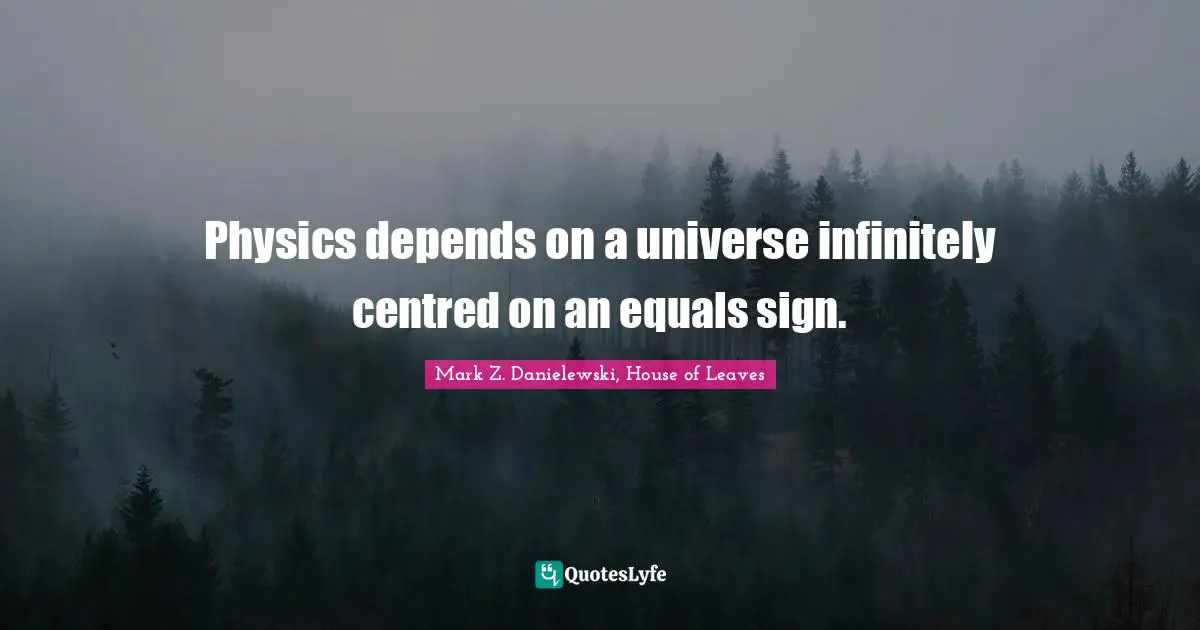 Physics depends on a universe infinitely centred on an equals sign.