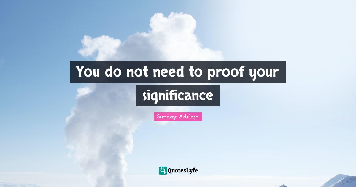 You do not need to proof your significance