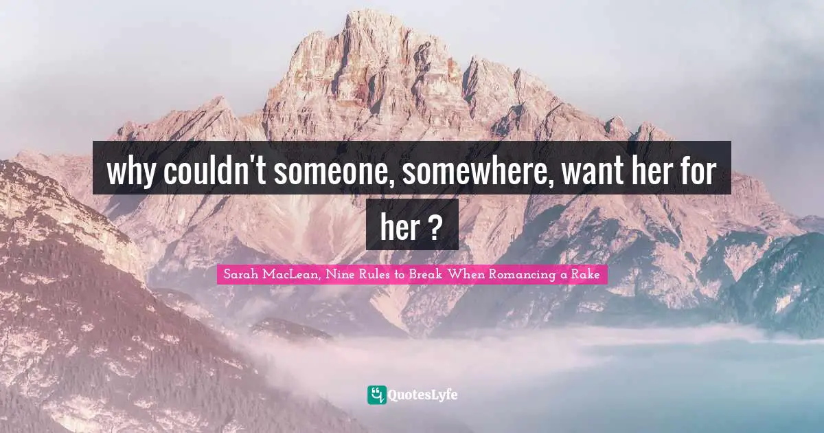 why couldn't someone, somewhere, want her for her ?