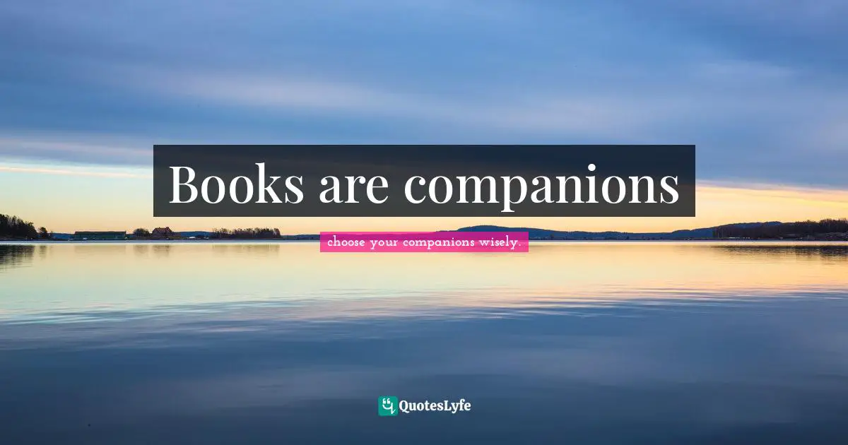 Books are companions