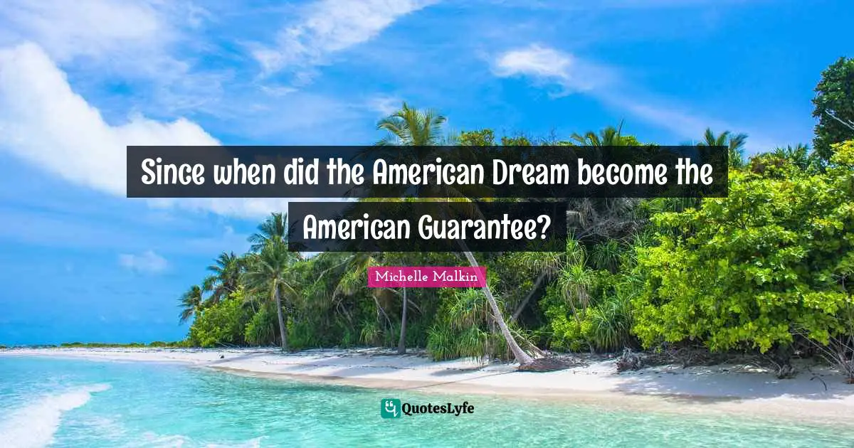 Since when did the American Dream become the American Guarantee?