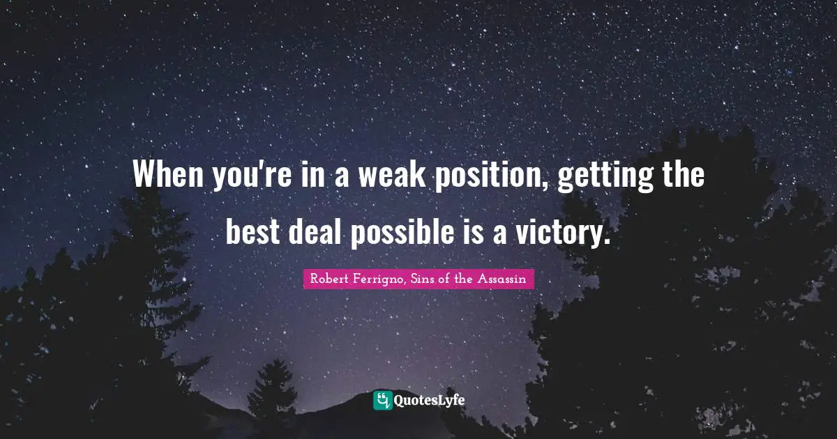 When you're in a weak position, getting the best deal possible is a victory.