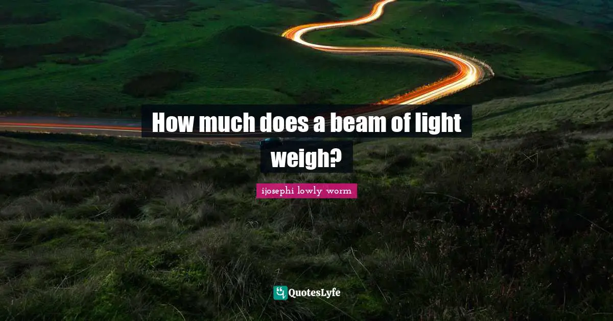 How much does a beam of light weigh?