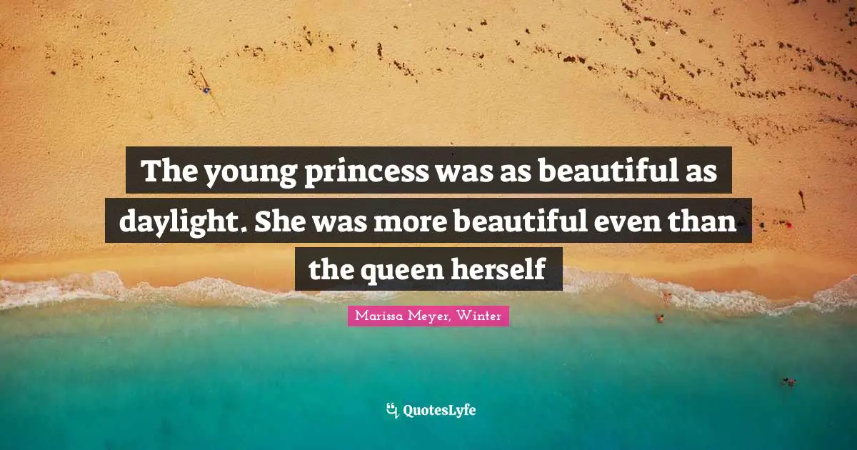The young princess was as beautiful as daylight. She was more beautiful even than the queen herself