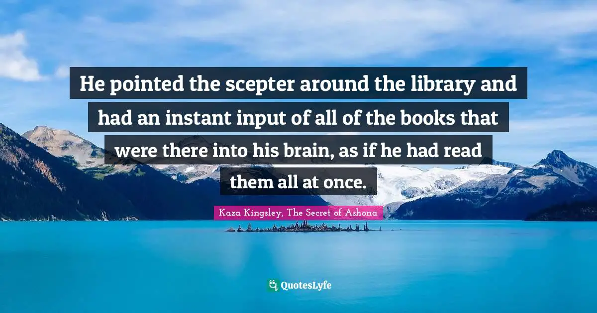 He pointed the scepter around the library and had an instant input of all of the books that were there into his brain, as if he had read them all at once.
