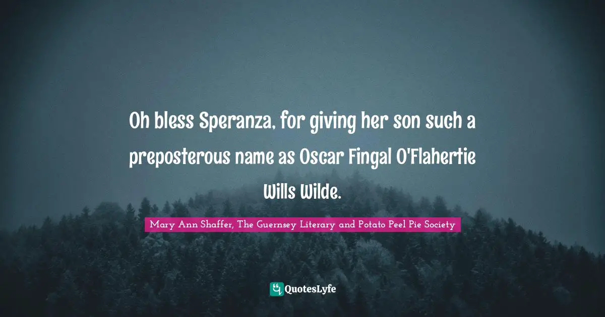Oh bless Speranza, for giving her son such a preposterous name as Oscar Fingal O'Flahertie Wills Wilde.
